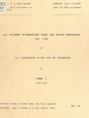 cover image of Les actions d'animation dans les villes nouvelles (1). 1971-1975, la naissance d'une vie de quartier